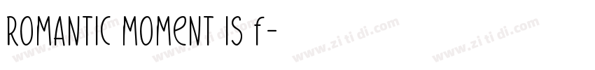 romantic moment is f字体转换